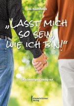 ?Lasst mich so sein, wie ich bin!?
