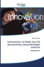 Innovatsion ta`limda ona tili darslarining samaradorligini oshirish