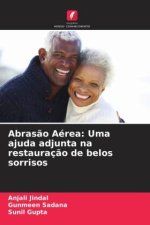Abras?o Aérea: Uma ajuda adjunta na restauraç?o de belos sorrisos
