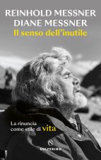 senso dell'inutile. La rinuncia come stile di vita