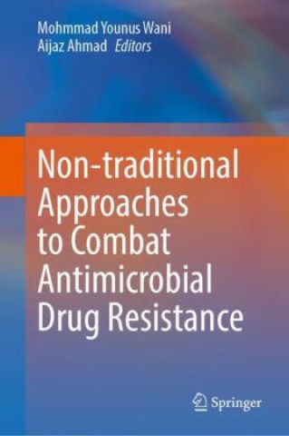 Non-traditional Approaches to Combat Antimicrobial Drug Resistance (Mohmmad Younus Wani,Aijaz Ahmad)(Pevná)