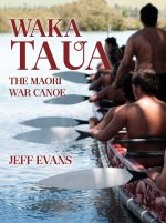 Waka Taua: the Maori War Canoe