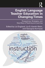 English Language Teacher Education in Changing Times