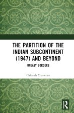 Partition of the Indian Subcontinent (1947) and Beyond
