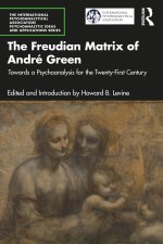 Freudian Matrix of  Andre Green