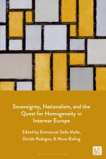 Sovereignty, Nationalism, and the Quest for Homogeneity in Interwar Europe