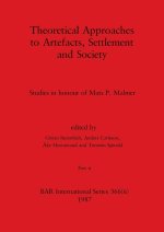 Theoretical Approaches to Artefacts, Settlement and Society, Part ii
