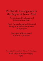 Prehistoric Investigations in the Region of Jenne, Mali, Part i