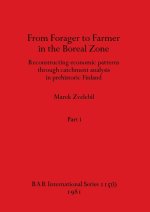 From Forager to Farmer in the Boreal Zone, Part i