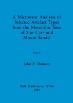 A Microwear Analysis of Selected Artefact Types from the Mesolithic Sites of Star Carr and Mount Sandel, Part ii
