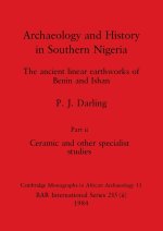 Archaeology and History in Southern Nigeria, Part ii