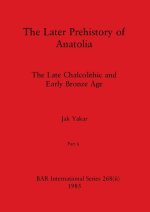 The Later Prehistory of Anatolia, Part ii
