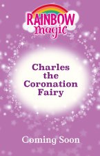 Rainbow Magic: Charles the Coronation Fairy