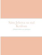 Sám Jehova sa stal Krá?om