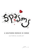 Spasms: A Southern Memoir in Verse