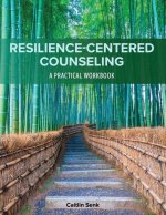 Resilience-Centered Counseling: A Practical Workbook