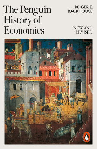 Penguin History of Economics (Roger E Backhouse)(Brožovaná)