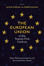 The European Union in the Twenty-First Century: Major Political, Economic and Security Policy Trends