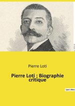 Pierre Loti : Biographie critique