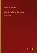 Geschichte Kaiser Sigmunds