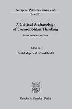 A Critical Archaeology of Cosmopolitan Thinking.