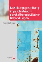 Beziehungsgestaltung in psychiatrisch-psychotherapeutischen Behandlungen