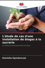 L'étude de cas d'une installation de biogaz ? la sucrerie