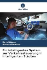 Ein intelligentes System zur Verkehrssteuerung in intelligenten Städten