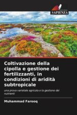 Coltivazione della cipolla e gestione dei fertilizzanti, in condizioni di aridit? subtropicale