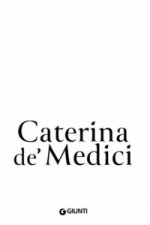 Caterina de’ Medici