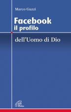 Facebook. Il profilo dell'uomo e di Dio