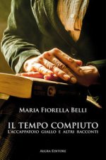 tempo compiuto. L’accappatoio giallo e altri racconti