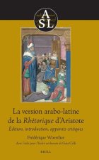La Version Arabo-Latine de la Rhétorique d'Aristote: Édition, Introduction, Apparats Critiques