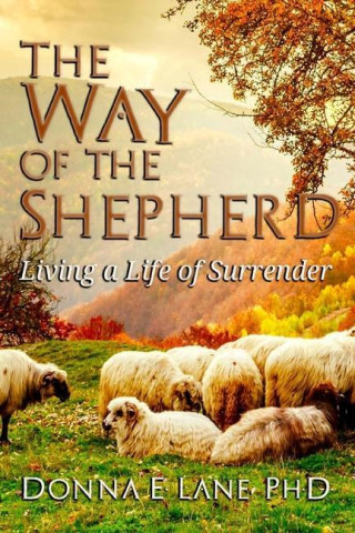 The Way of the Shepherd: Living a Life of Surrender
