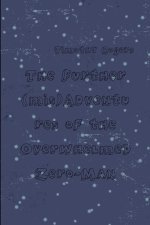 The Further (mis)Adventures of the Overwhelmed Zero-Man