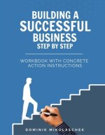 Building a successful business step by step