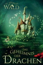 Der magische Wald und das Geheimnis der Drachen