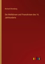 Die Weltbörsen und Finanzkrisen des 16. Jahrhunderts