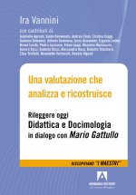 valutazione che analizza e ricostruisce. Rileggere oggi «Didattica e docimologia» in dialogo con Mario Gattullo