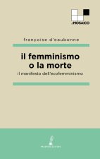 femminismo o la morte. Il manifesto dell'ecofemminismo