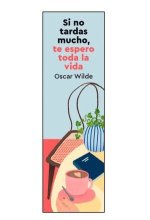 MARCAPAGINAS SI NO TARDAS MUCHO TE ESPERO TODA LA VIDA