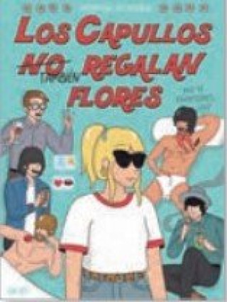 LOS CAPULLOS NO REGALAN FLORES