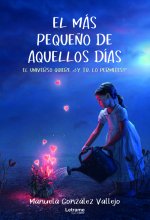 El más pequeño de aquellos días. El universo quiere ¿y tú lo