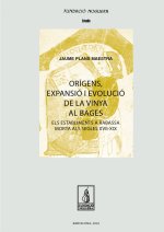 ORIGENS EXPANSIO I EVOLUCIO DE LA VINYA AL BAGES