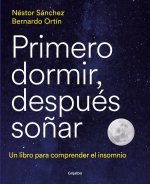 PRIMERO DORMIR DESPUES SOÑAR