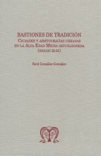 BASTIONES DE TRADICION CIUDADES Y ARISTOCRACIAS URBANAS EN