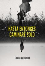 HASTA ENTONCES CAMINARE SOLO