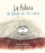 LA PELUSA DE DEBAJO DE MI CAMA