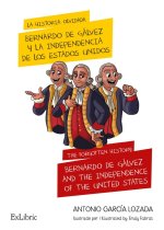 LA HISTORIA OLVIDADA BERNARDO DE GALVEZ Y LA INDEPENDENCIA