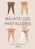 BAJATE LOS PANTALONES